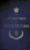 [Gutenberg 61819] • The Life and Times of Queen Victoria; vol. 1 of 4